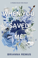 When You Saved Me